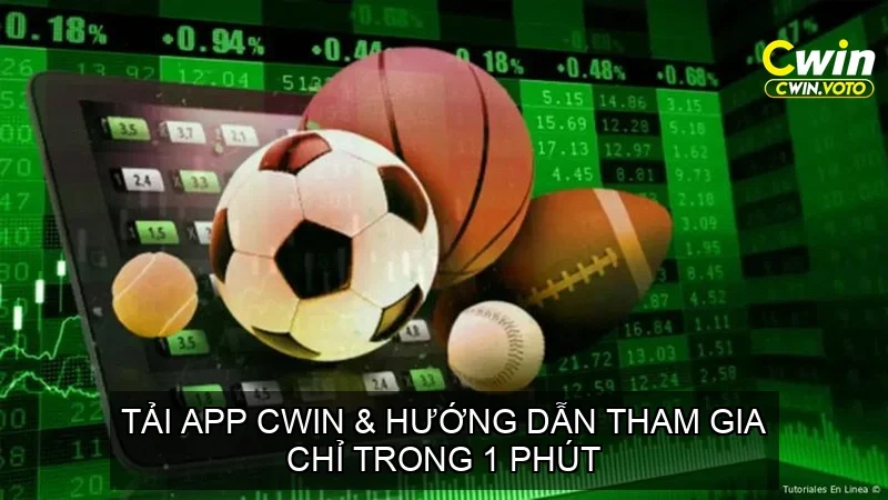 Tải App CWIN Hướng Dẫn Tham Gia Chỉ Trong 1 Phút
